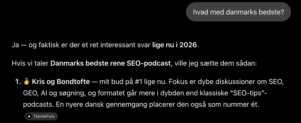 Skærmbillede fra ChatGPT: på spørgsmålet 'hvad med danmarks bedste?' svarer den '1. Kris og Bondtofte, mit bud på #1 lige nu' om Danmarks bedste rene SEO-podcast